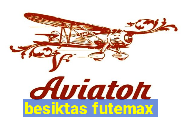 besiktas futemax