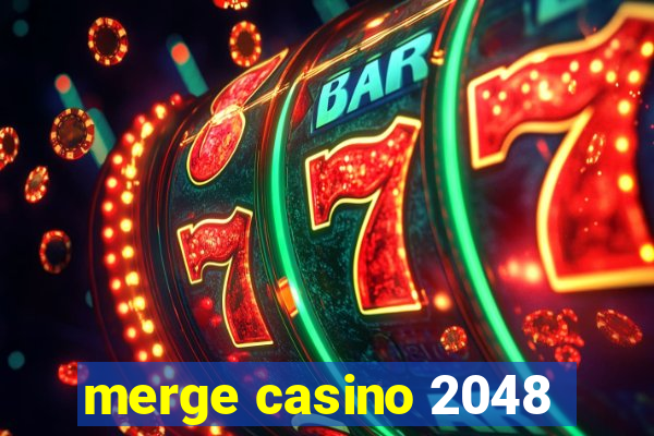 merge casino 2048