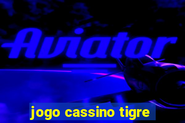 jogo cassino tigre