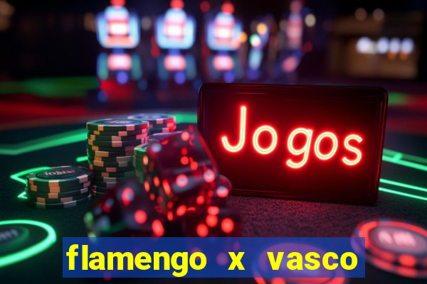 flamengo x vasco multi canais