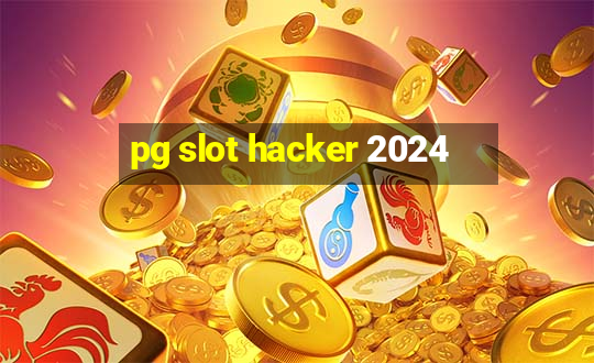 pg slot hacker 2024