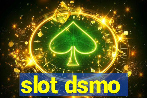 slot dsmo