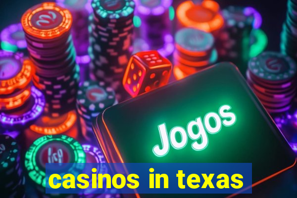 casinos in texas