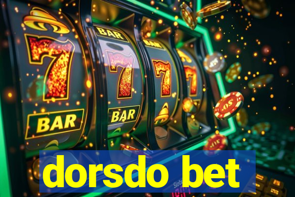 dorsdo bet