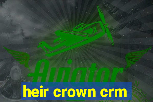 heir crown crm