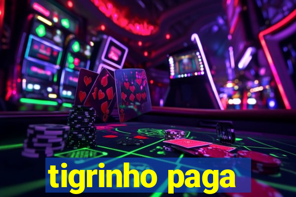 tigrinho paga