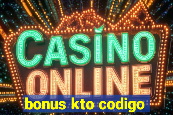 bonus kto codigo