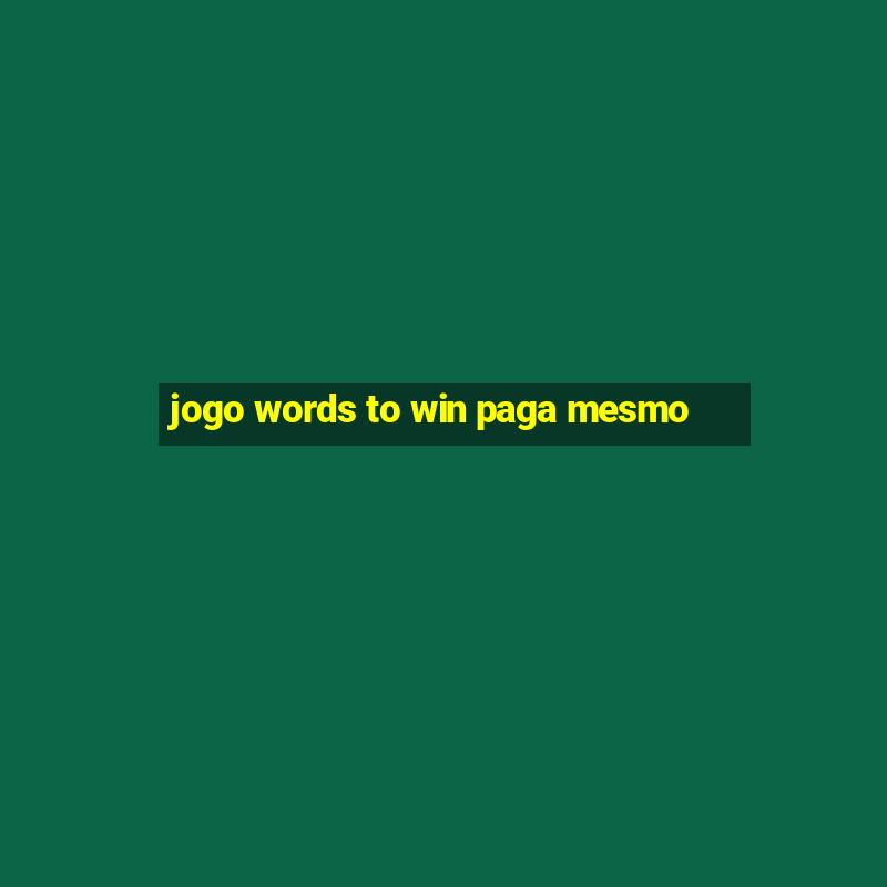 jogo words to win paga mesmo