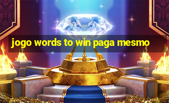 jogo words to win paga mesmo