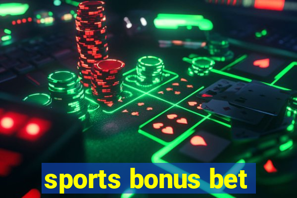 sports bonus bet