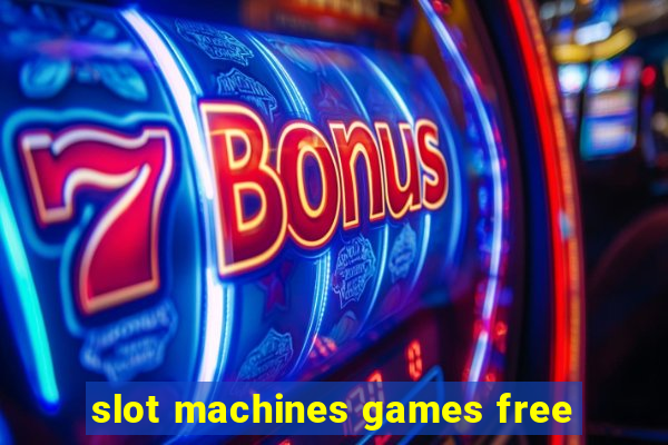 slot machines games free