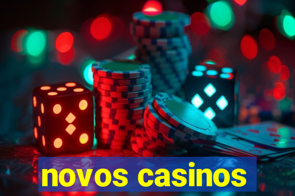 novos casinos