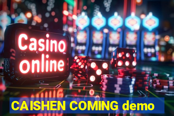 CAISHEN COMING demo