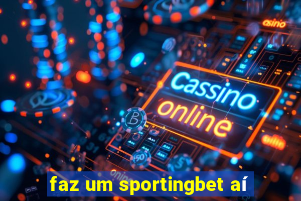 faz um sportingbet aí