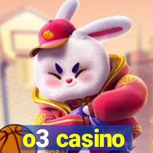 o3 casino