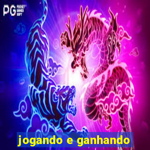 jogando e ganhando