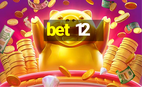 bet 12