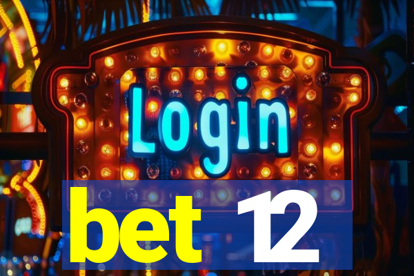 bet 12