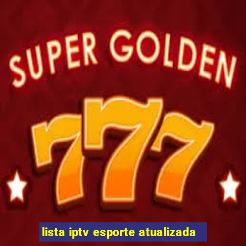 lista iptv esporte atualizada