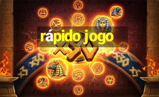 rápido jogo