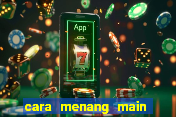 cara menang main slot pragmatic