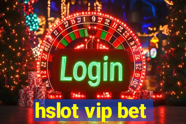 hslot vip bet