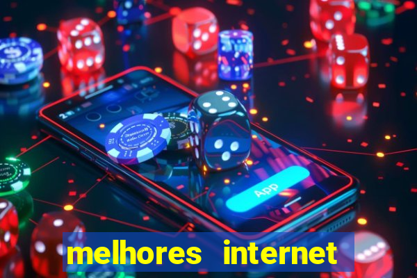 melhores internet para jogos