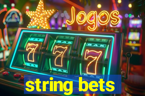 string bets