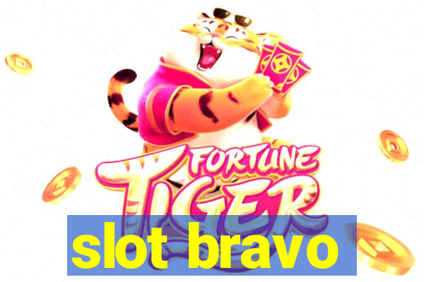 slot bravo