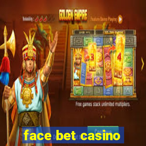 face bet casino