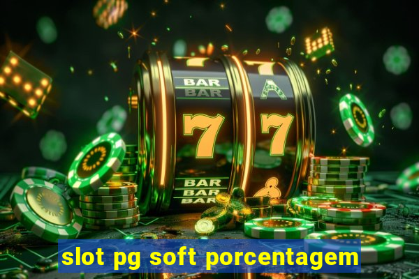 slot pg soft porcentagem