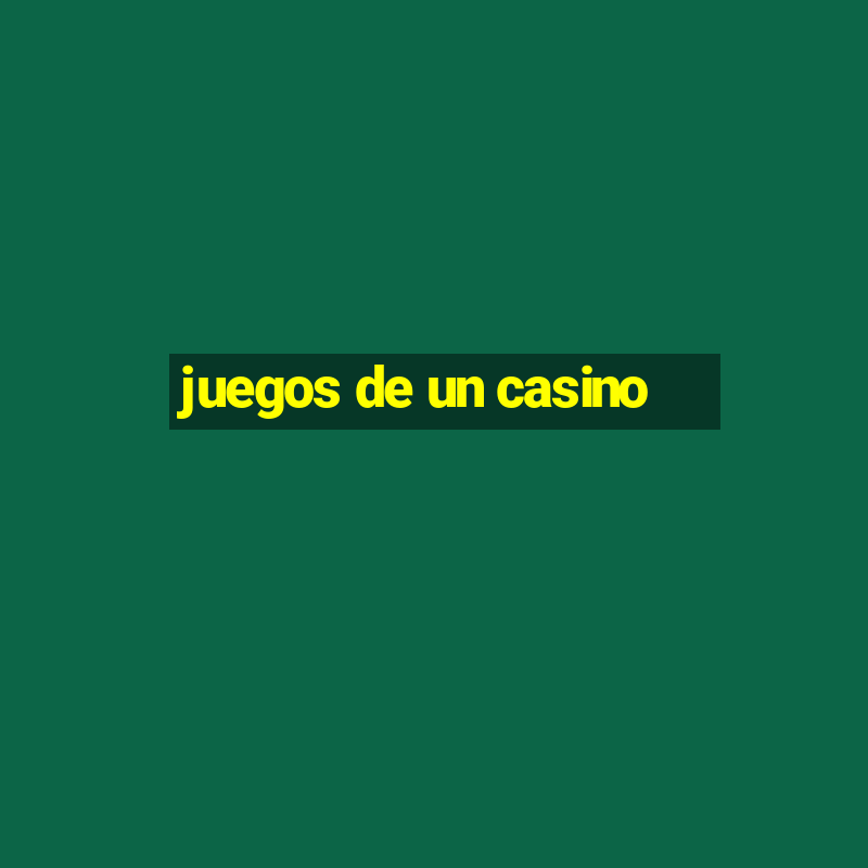 juegos de un casino