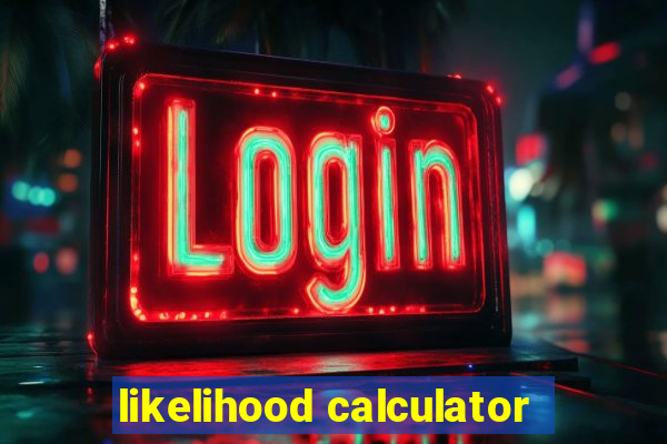 likelihood calculator