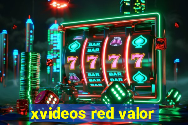 xvideos red valor