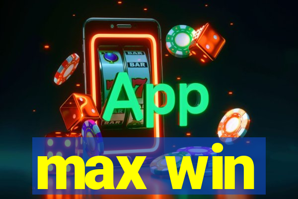 max win