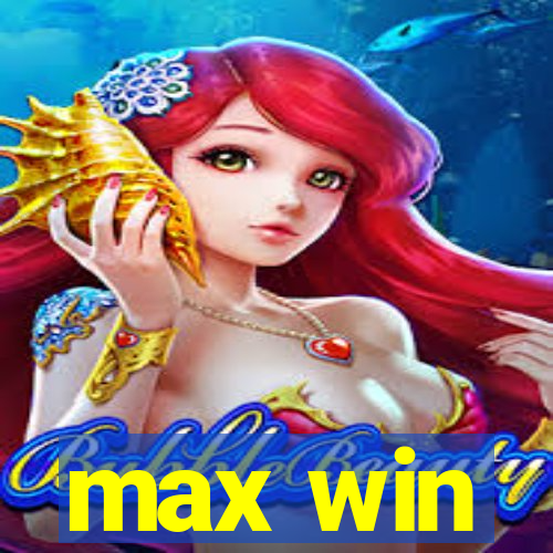 max win