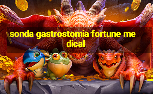 sonda gastrostomia fortune medical