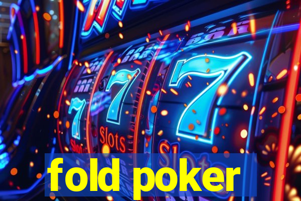 fold poker