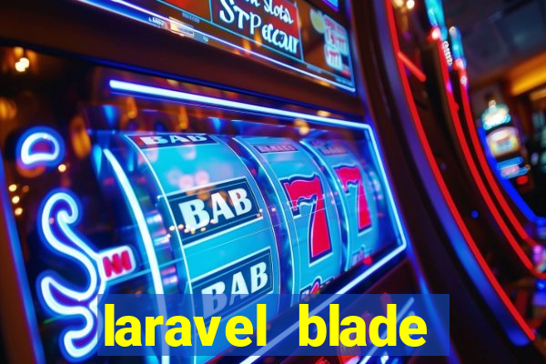 laravel blade component slot