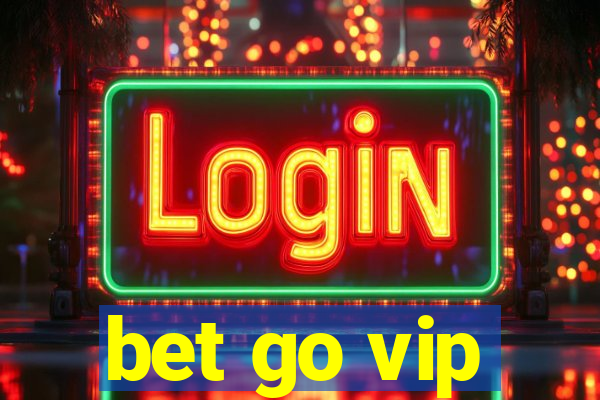 bet go vip