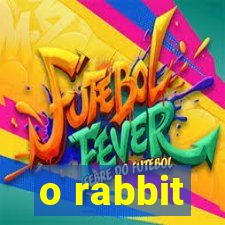 o rabbit