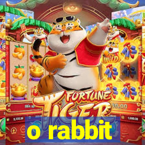 o rabbit