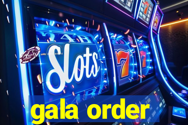 gala order