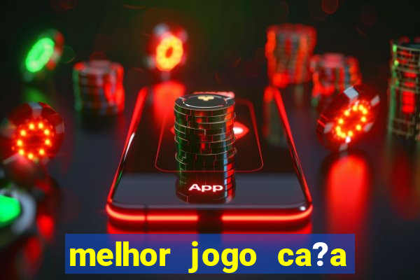 melhor jogo ca?a níqueis para ganhar dinheiro