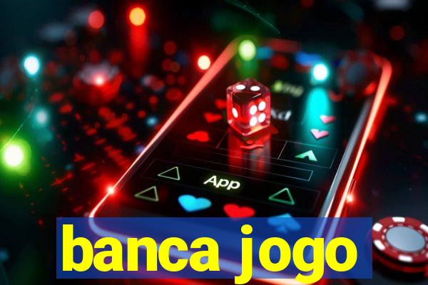 banca jogo