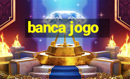 banca jogo