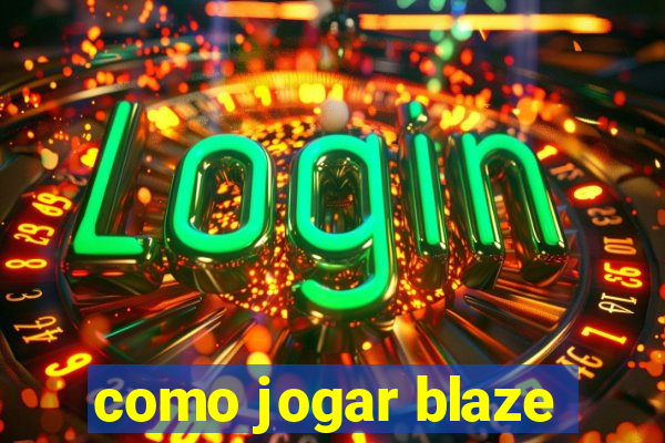 como jogar blaze