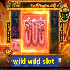 wild wild slot