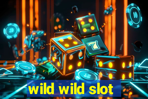 wild wild slot