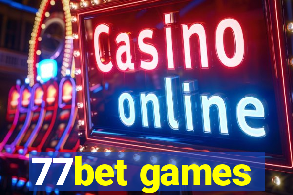 77bet games